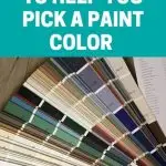4 AWESOMe TIPS TO HELP YOU PICK A PAINT COLOR