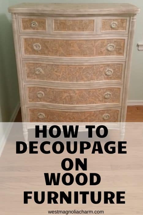 How To Decoupage On Wood Furniture West Magnolia Charm