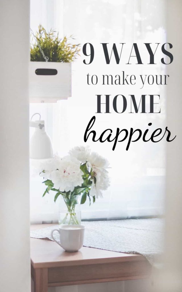 9 ways to make your home happier