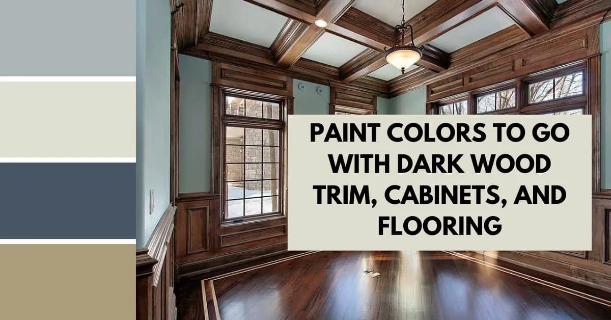 What Paint Color Goes With Medium to Dark Wood Trim or Cabinets