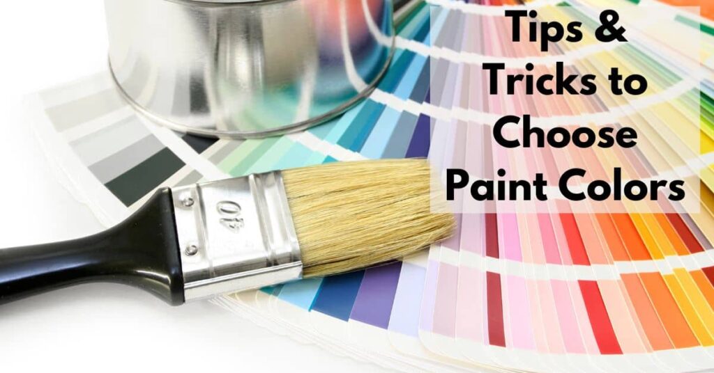 Tips & Tricks to Choose Paint Colors