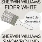 Eider White vs Snowbound paint color comparison pinterest graphic