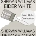 Eider White vs repose Gray paint color comparison pinterest graphic