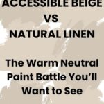 Accessible Beige vs Natural Linen – The Warm Neutral Paint Battle You’ll Want to See - Pinterest Graphic