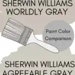 Side-by-side comparison of Sherwin Williams Worldy Gray and Sherwin Williams Agreeable A paint color expert’s guide from West Magnolia Charm