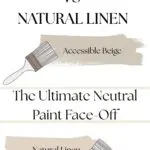 The Ultimate Neutral Paint Face-Off (Accessible Beige vs Natural Linen)- pinterest graphic (
