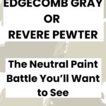Edgecomb-Gray-or-Revere-Pewter-–-The-Warm-Neutral-Paint-Battle-Youll-Want-to-See-Pinterest-Graphic-1