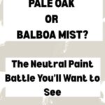 Pale Oak or Balboa Mist &ndash; The Warm Neutral Paint Battle You&rsquo;ll Want to See - Pinterest Graphic