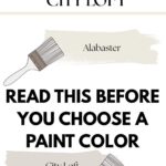READ THIS BEFORE YOU CHOOSE A Paint Color- Alabaster vs City Loft -pinterest graphic