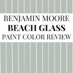 Benjamin Moore Beach Glass 1564 Review A Beautiful Blue-Green Paint Color- Pinterest Graphic